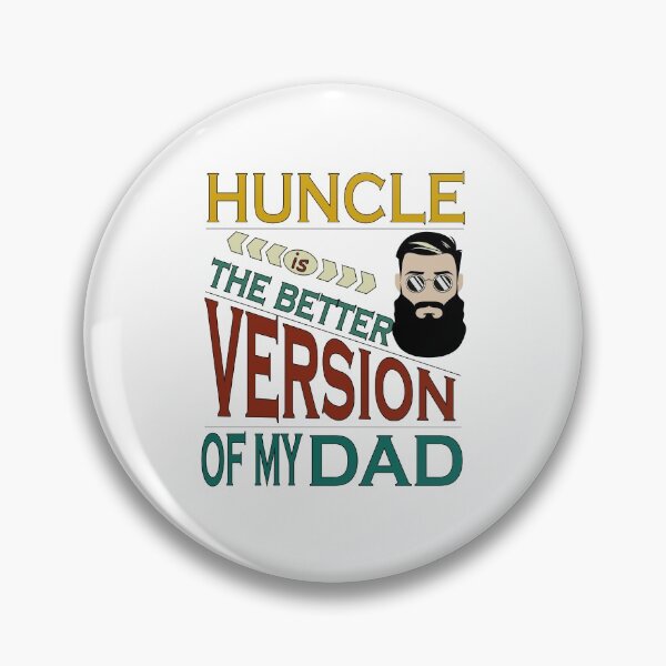 Item preview, Huncle is the better version of my dad designed and sold by YAHIA-14.