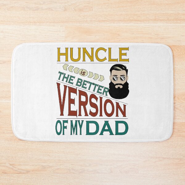 Item preview, Huncle is the better version of my dad designed and sold by YAHIA-14.