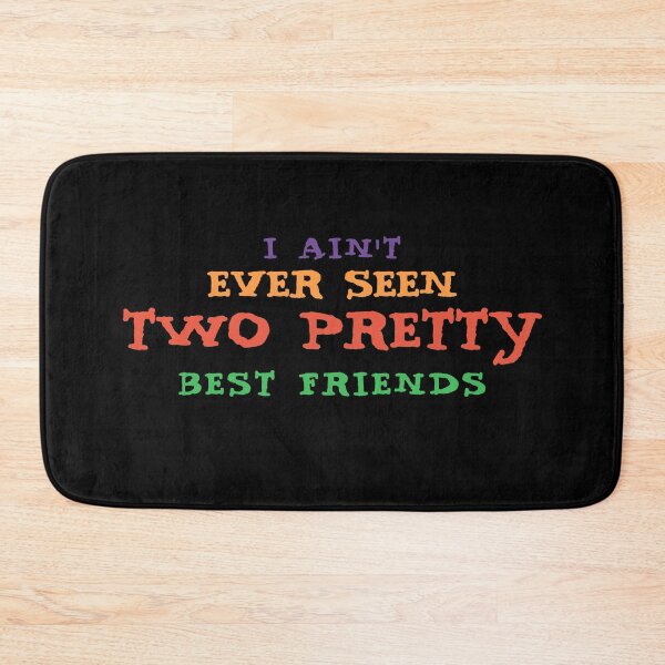 Item preview, i ain't ever seen two pretty best friends  designed and sold by TINASTORESHOPE.