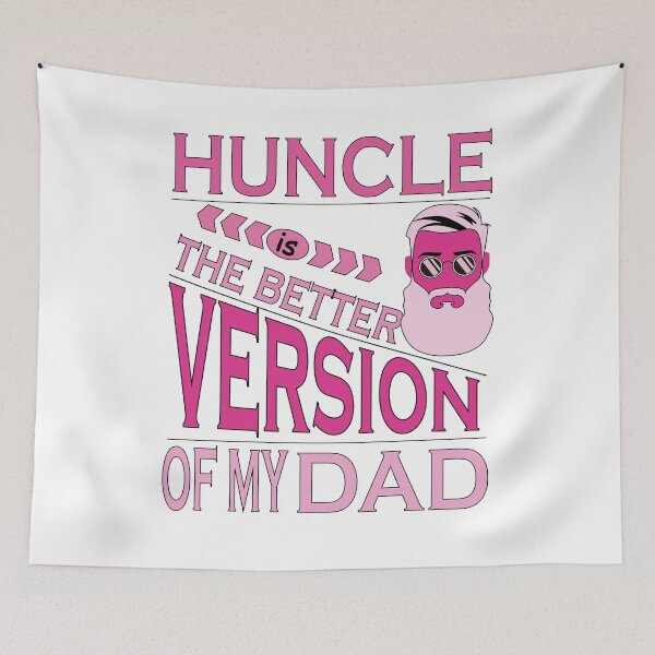 Item preview, Huncle is the better version of my dad designed and sold by YAHIA-14.