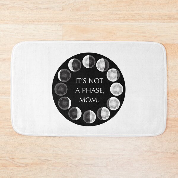 Item preview, It’s Not A Phase, Mom Moon Phases designed and sold by GhostBabeBoo.