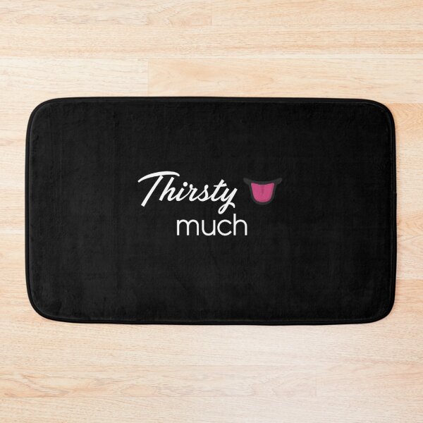 Item preview, Thirsty Much designed and sold by Vivoh12.