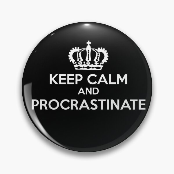 Artikelvorschau, HALTEN SIE RUHE und PROCRASTINATE entworfen und verkauft von Xeuno.