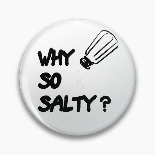 Item preview, WHY SO SALTY ? designed and sold by Xeuno.