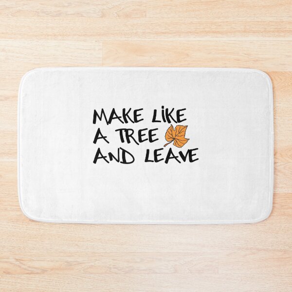 Item preview, Make Like A Tree And Leave designed and sold by jaycartoonist.