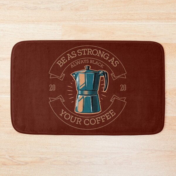 Item preview, Be as Strong as Your Coffee designed and sold by VBeesTees.