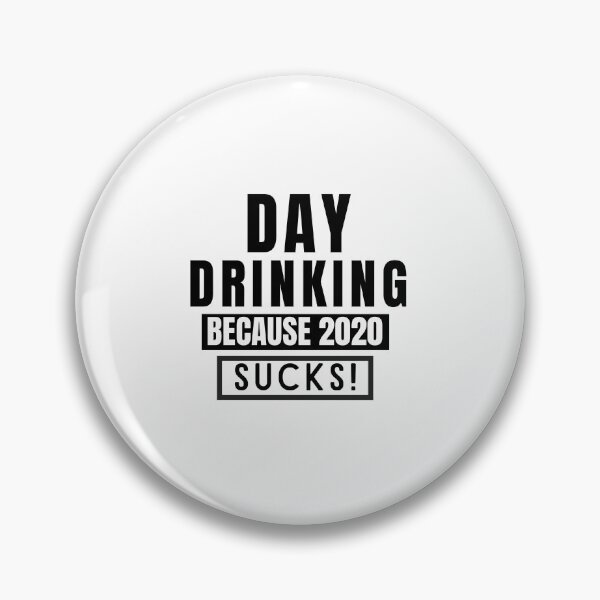 Item preview, Day drinking because 2020 sucks  designed and sold by eakkung.