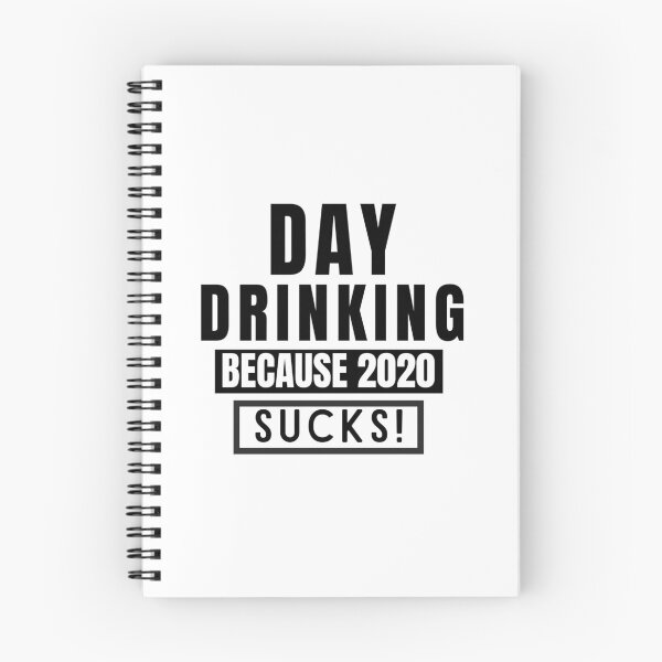 Item preview, Day drinking because 2020 sucks  designed and sold by eakkung.