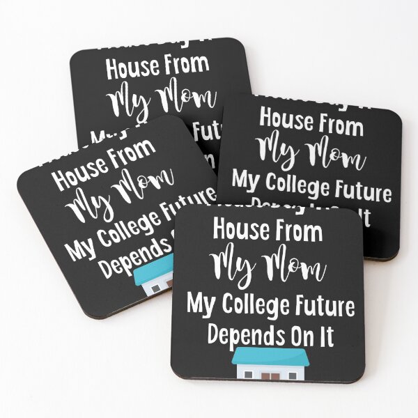Item preview, Buy House From My Mom, My College Future Depends On It Shirt designed and sold by treasures83.