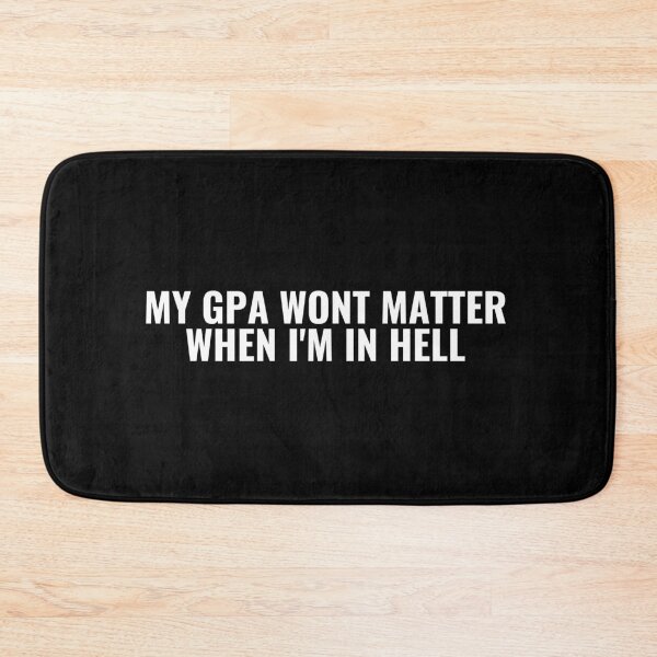 Item preview, MY GPA WONT MATTER WHEN IM IN HELL designed and sold by kindxinn.