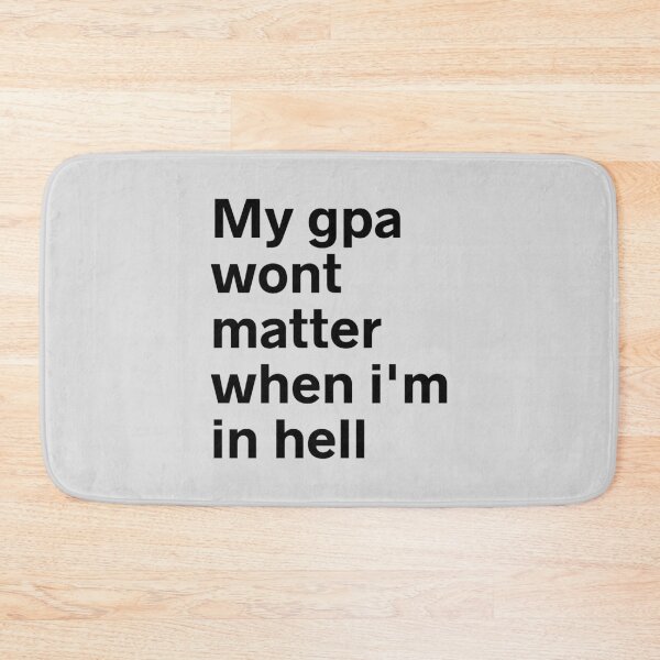 Item preview, MY GPA WONT MATTER WHEN IM IN HELL designed and sold by kindxinn.