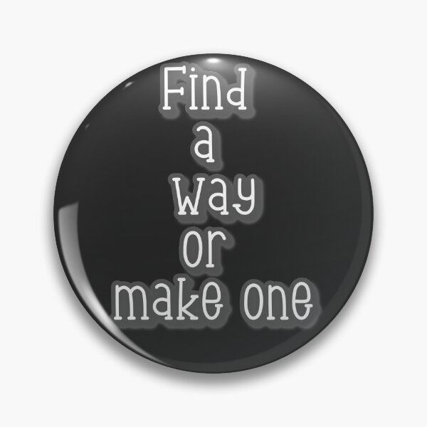 Item preview, Find a way or make one  designed and sold by Inspiring Strokes.