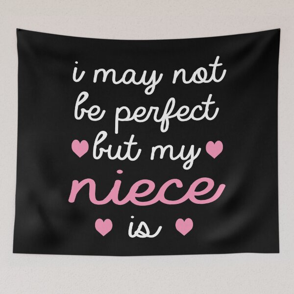 Item preview, niece gift i may not be perfect but my niece is designed and sold by alaechamlal.