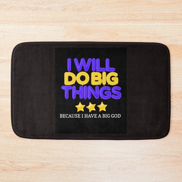 Item preview, I WILL DO BIG THINGS I HAVE A BIG GOD designed and sold by jreiter57.