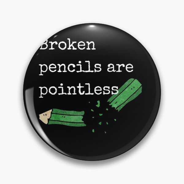 Item preview, Broken Pencils Are Pointless Humor Teachers School designed and sold by Two Left Hands Design.