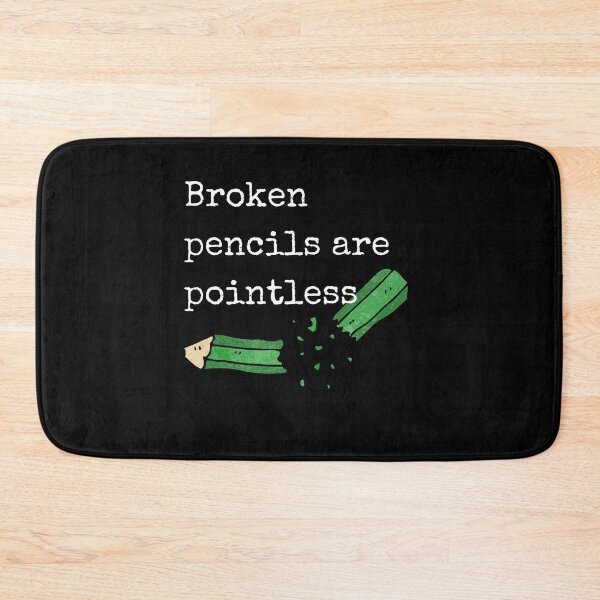 Item preview, Broken Pencils Are Pointless Humor Teachers School designed and sold by Two Left Hands Design.