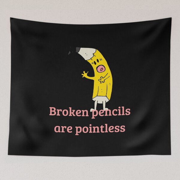 Item preview, Broken Pencils Are Pointless Humor Teachers designed and sold by Two Left Hands Design.