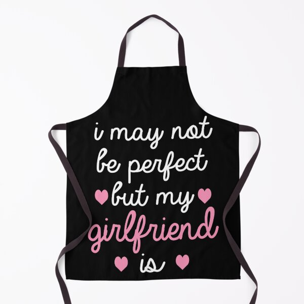 Item preview, best gift for girlfriend i may not be perfect but my girlfriend is designed and sold by alaechamlal.