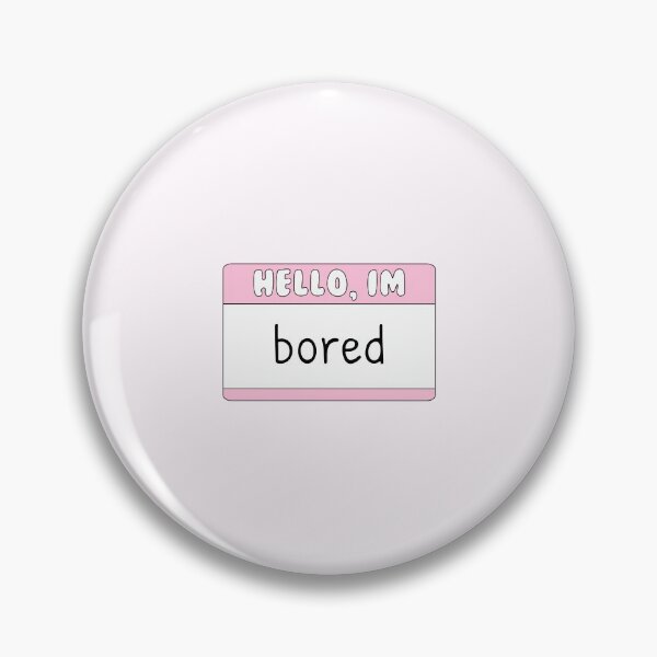Item preview, hello im bored designed and sold by STAR10008.