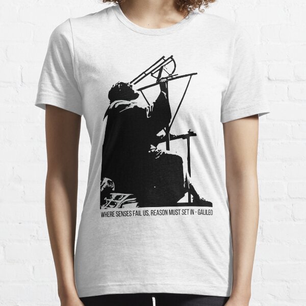 Galileo Galilei - Where senses fail us Essential T-Shirt