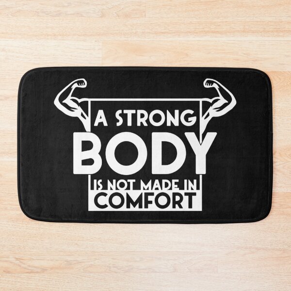 Item preview, A Strong Body Is Not Made In Comfort designed and sold by Melcu.