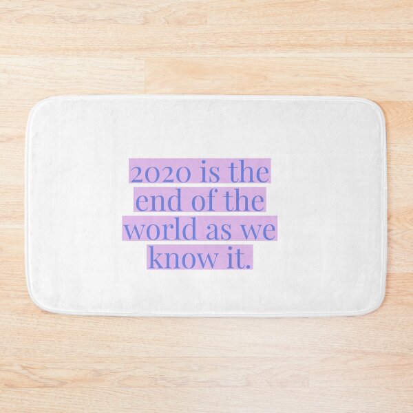 Item preview, 2020 is the end of the world as we know it. designed and sold by Andrew Hopgood.