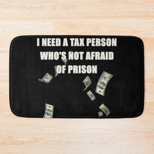 Item preview, I Need A Tax Person Who's Not Afraid of Prision designed and sold by Original Cheddar.