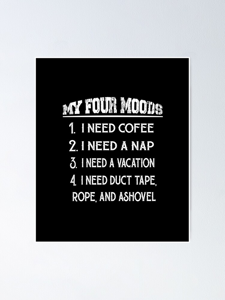 My Four Moods T-Shirt Funny Adult Humor For Men And Women My Four Moods T-Shirt Funny Adult Humor For Men And Women