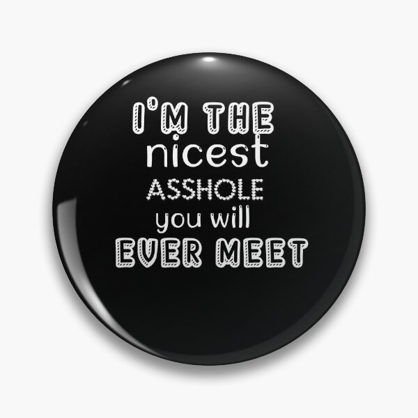 Item preview, i'm the nicest asshole you will ever meet Classic T-Shirt designed and sold by biigshow.