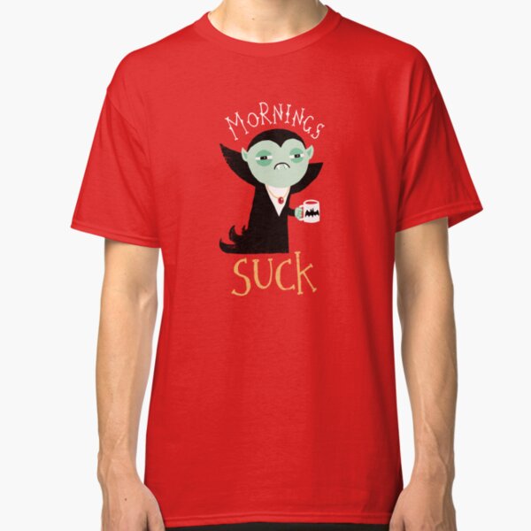 Mornings Suck Classic T-Shirt