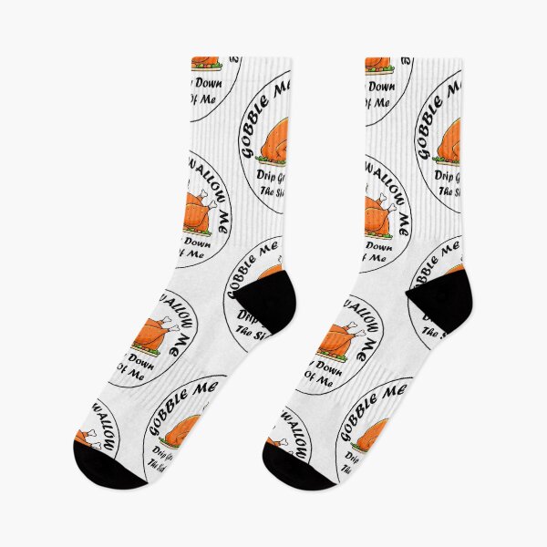 Item preview, gobble me swallow me drip gravy down the side of me turkey designed and sold by AdoteE.
