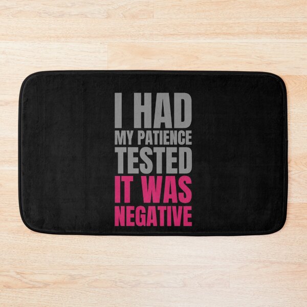Item preview, I had my Patience Tested, It Was Negative designed and sold by hectorgool.