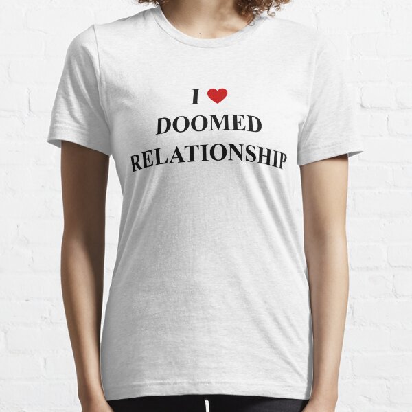 i heart doomed relationships shirt