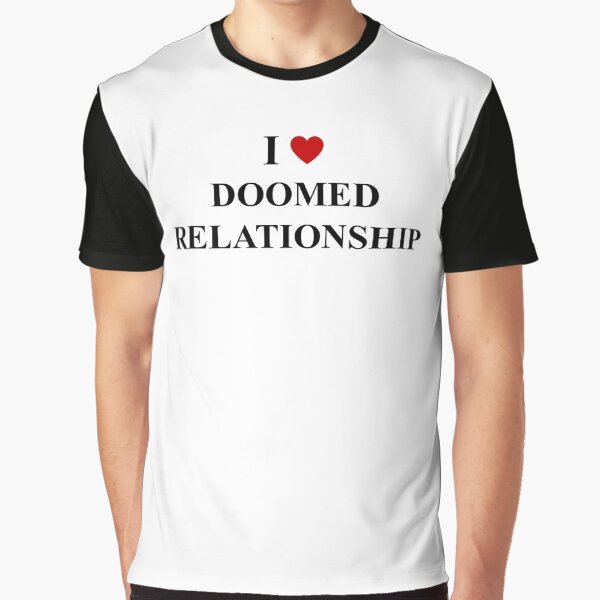 i heart doomed relationships shirt