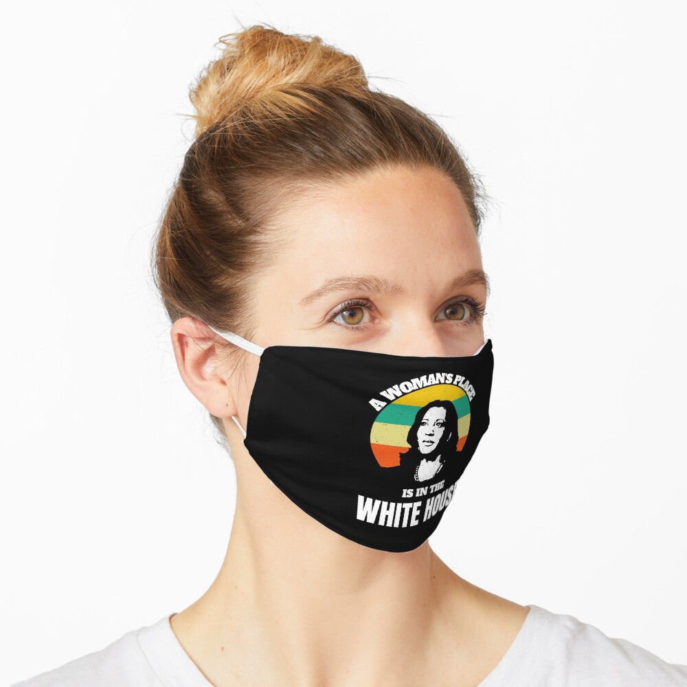 A woman's place is in the white house Mask