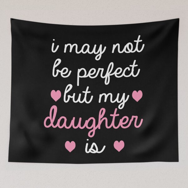 Item preview, best gift for daughter i may not be perfect but my daughter is designed and sold by alaechamlal.