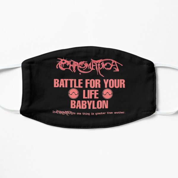 Battle for your life Babylon  Flat Mask