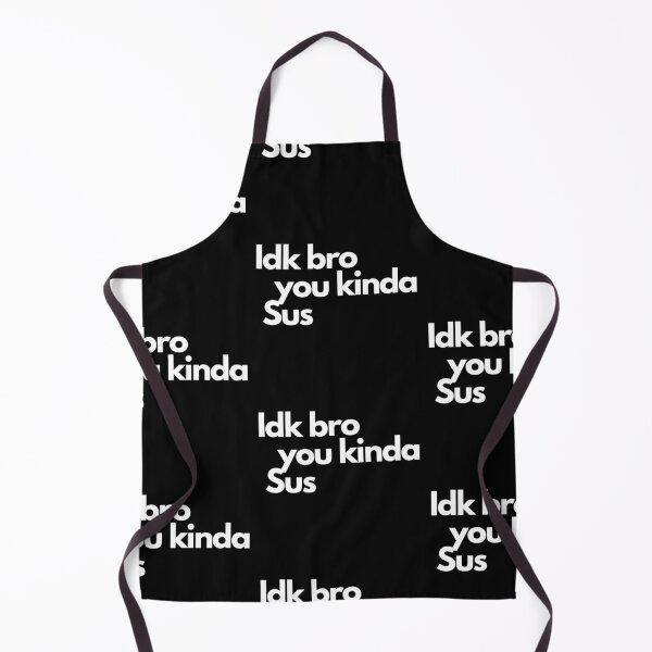 Item preview, Idk Bro You Kinda Sus designed and sold by Imaginative Expressions⭐️ ⭐️ ⭐️ ⭐️ ⭐️.