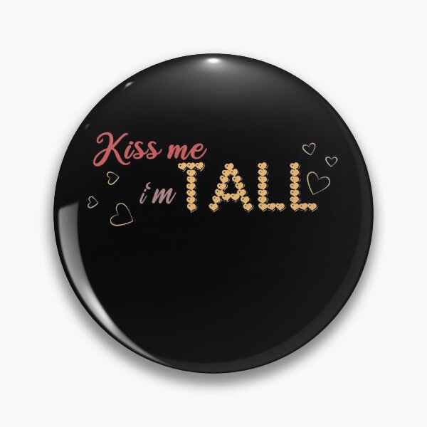 Item preview, Kiss me I'm tall funny saying gift ideas designed and sold by biigshow.