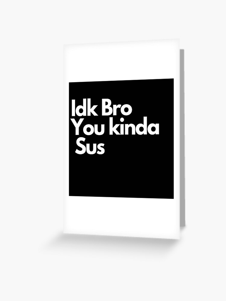 IDK Bro You Kinda Sus Funny Costume Game Meme' Sticker | Spreadshirt