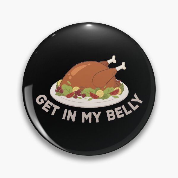 Item preview, Get In My Belly designed and sold by Mariano Topno.