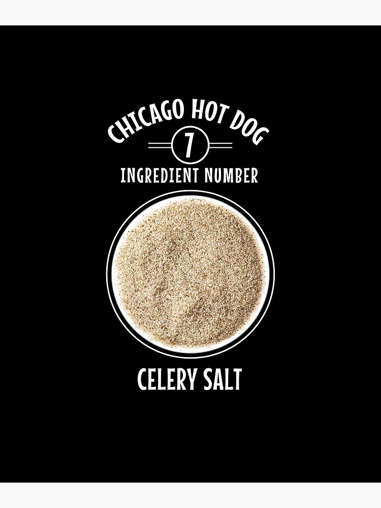 "Chicago Style Hot Dog Ingredient List Celery Salt" Poster for Sale by twHistory Redbubble