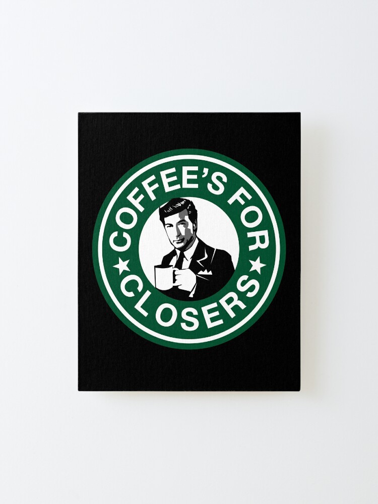 Alternate view of Coffee's for Closers Parody Mounted Print
