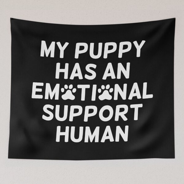 Item preview, My Puppy Has an Emotional Support Human – Mental Health Dog Lover designed and sold by The Green Corner.