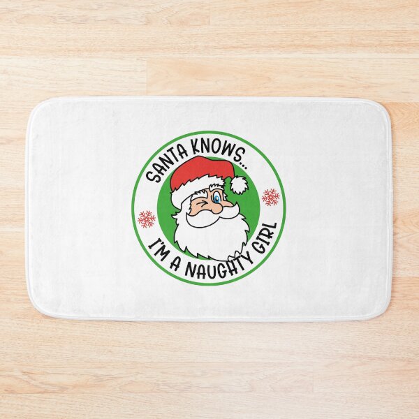 Item preview, SANTA KNOWS... I'M A NAUGHTY GIRL | Father Christmas Design designed and sold by Rodney's Marketplace.