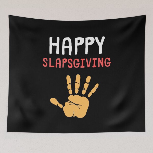 Item preview, Happy Slapsgiving designed and sold by m95sim.