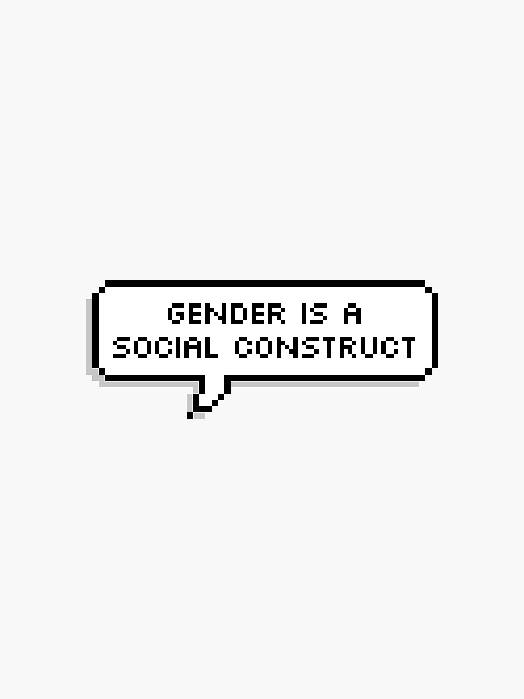 Gender Is A Social Construct Sticker By Elliot Draznin Redbubble 5145