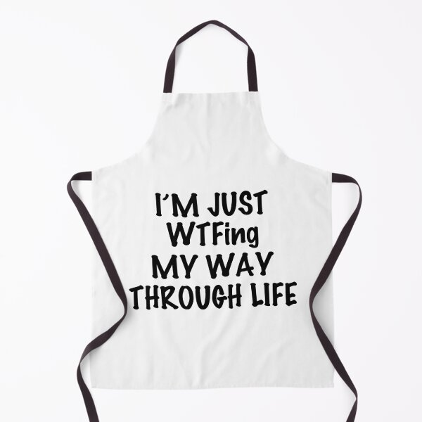 Item preview, IM Just WTF-ing My Way Through Life Sarcasm designed and sold by TheMattDesigns.