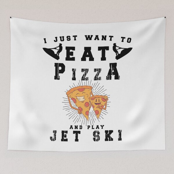 Item preview,  I Just Want To Eat Pizza And Play Jet Ski America's Game designed and sold by . JustBeUnique ..