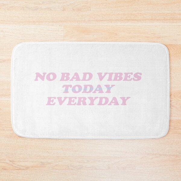 Item preview, no bad vibes today everyday designed and sold by venus-ian.